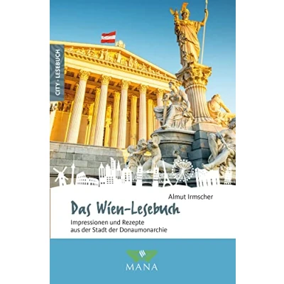 Abbildung von Das Wien Lesebuch: Impressionen und Rezepte aus der Stadt Donaumonarchie (Reise Reiseführer für alle Sinne)