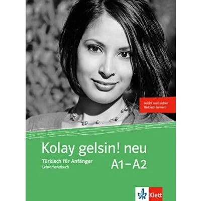 Abbildung von Kolay gelsin! neu A1 A2: Türkisch für Anfänger. Unterrichtshandbuch (Kolay neu: Anfänger und Fortgeschrittene)