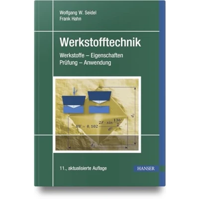 Abbildung von Werkstofftechnik: Werkstoffe Eigenschaften Prüfung Anwendung