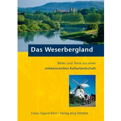 Abbildung von Das Weserbergland: Bilder und Texte aus einer erlebnisreichen Kulturlandschaft