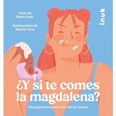 Abbildung von ¿Y si te comes la magdalena?: Una guía joven para vivir con tu cuerpo