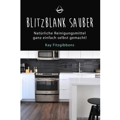 Abbildung von Blitzblank Sauber: Natürliche Reinigungsmittel ganz einfach selbst gemacht!