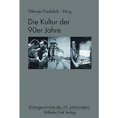 Abbildung von Die Kultur der 90er Jahre (Kulturgeschichte des 20. Jahrhunderts)