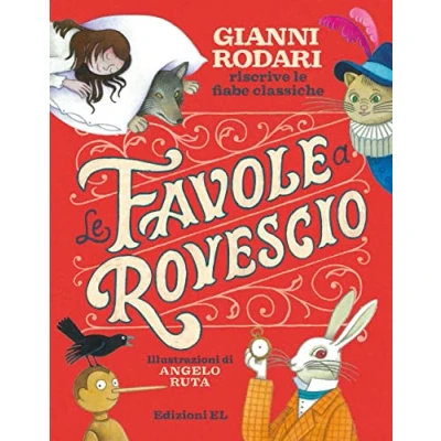 Abbildung von le favole a rovescio. Gianni Rodari riscrive fiabe classiche. Ediz. colori (Narrativa)