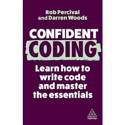 Abbildung von Confident Coding: Learn How to Code and Master the Essentials (Confident Series)