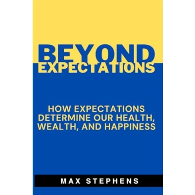 Abbildung von Beyond Expectations: How Expectations Determine Our Health, Wealth, and Happiness