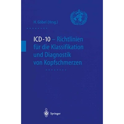 Abbildung von ICD 10 Richtlinien für die Klassifikation und Diagnostik von Kopfschmerzen (German Edition): Klassifikation, Bewertung ... ihrer Adaption Neurologie