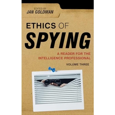 Abbildung von Ethics of Spying: A Reader for the Intelligence Professional (Security and Education, 3)