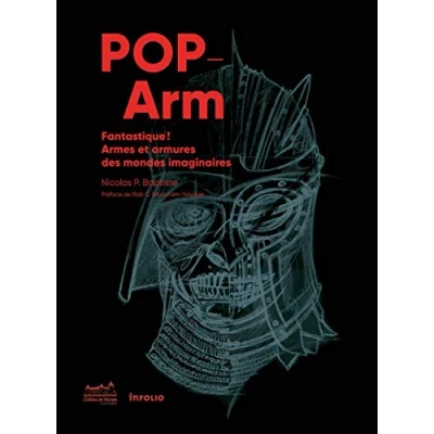 Abbildung von Pop Arm Fantastique ! Armes et armures des mondes imaginaires: dans les imaginaires