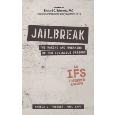 Abbildung von Jailbreak: The Making and Breaking of Our Invisible Prisons An IFS Informed Escape