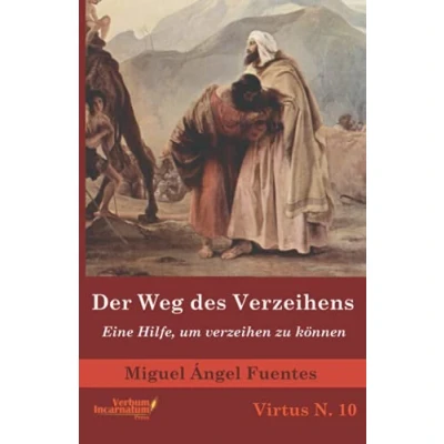 Abbildung von Der Weg des Verzeihens: Eine Hilfe, um verzeihen zu können