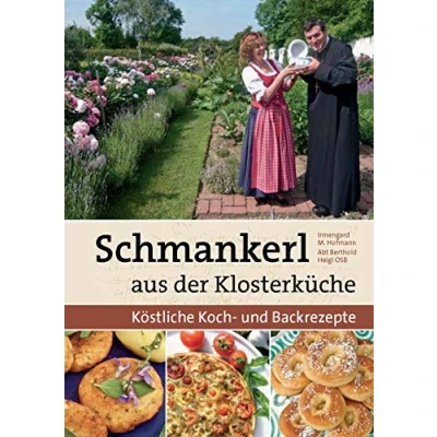 Abbildung von Schmankerl aus der Klosterküche: Köstliche Koch und Backrezepte