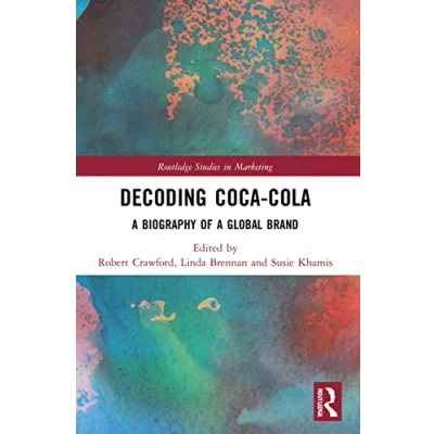 Abbildung von Decoding Coca Cola: a Biography of Global Brand (Routledge Studies in Marketing)