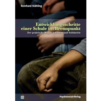 Abbildung von Entwicklungsschritte einer Schule im Brennpunkt: der praktische Weg zu Inklusion und Solidarität (Dialektik Be Hinderung)