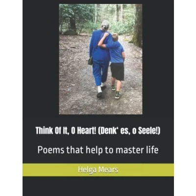 Abbildung von Think Of It, O Heart!: Poems that help to master life