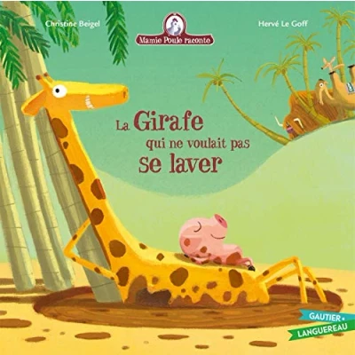 Abbildung von Mamie Poule raconte La girafe qui ne voulait pas se laver