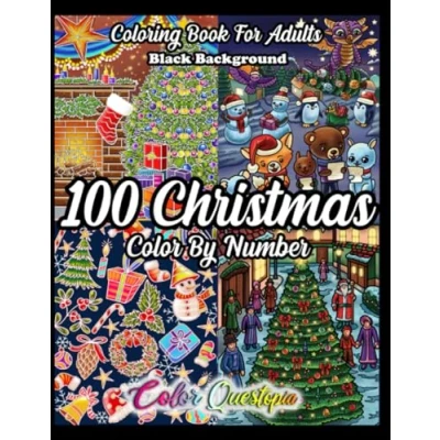 Abbildung von 100 Christmas Color By Number Coloring Book For Adults BLACK BACKGROUND: Holiday Season Numbered Designs Relaxation and Joy (Color Adults)