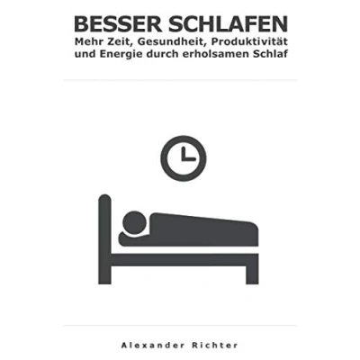 Abbildung von Besser schlafen: Mehr Zeit, Gesundheit, Produktivität und Energie durch erholsamen Schlaf