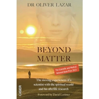 Abbildung von BEYOND MATTER: the moving experiences of a scientist with spiritual world and his afterlife research