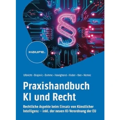 Abbildung von Praxishandbuch KI und Recht: Rechtliche Aspekte beim Einsatz von Künstlicher Intelligenz inkl. der neuen Verordnung EU. Lösungen für ... Haftung oder Urheberrecht. (Haufe Fachbuch)