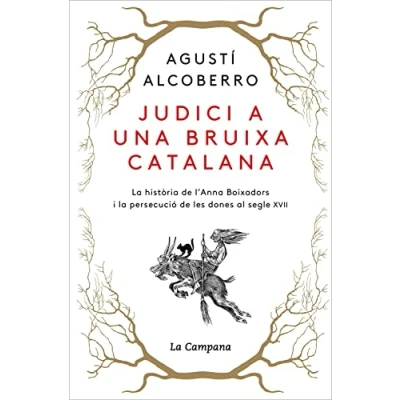Abbildung von Judici a una bruixa catalana: la història de l&#039;Anna Boixadors i persecució les dones al segle XVII (Divulgació)