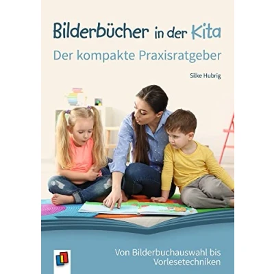 Abbildung von Bilderbücher in Der Kita kompakte Praxisratgeber: Von Bilderbuchauswahl bis Vorlesetechniken