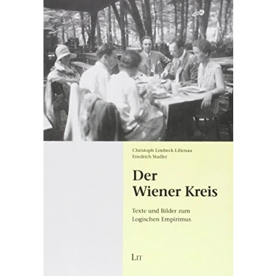 Abbildung von Der Wiener Kreis: Texte und Bilder zum Logischen Empirismus: einer Ausstellung