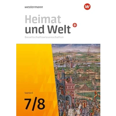 Abbildung von Heimat und Welt Gesellschaftswissenschaften Ausgabe 2021 für das Saarland: Schülerband 7 / 8 (Heimat Plus Gesellschaftswissenschaften: Saarland)