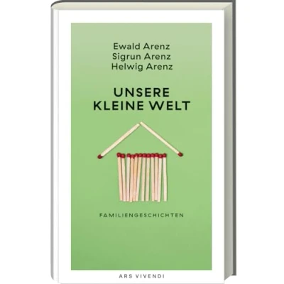 Abbildung von Unsere kleine Welt Familiengeschichten voller Witz &amp; Ironie von den Arenz Geschwistern: Literarische Meisterstücke zu Freud Leid des Familienlebens