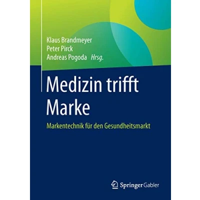 Abbildung von Medizin trifft Marke: Markentechnik für den Gesundheitsmarkt