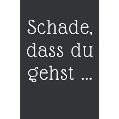 Abbildung von Schade, dass du gehst ...: Abschiedsgeschenk Kollegen Notizbuch Tolles Geschenk für deine 120 linierte DINA5 Seiten zum ... Pension oder Jobwechsel Arbeitskollegen