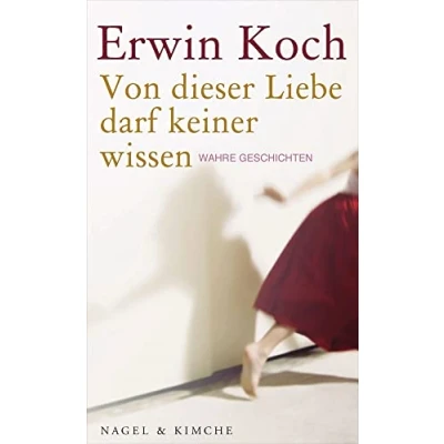 Abbildung von Von dieser Liebe darf keiner wissen: Wahre Geschichten