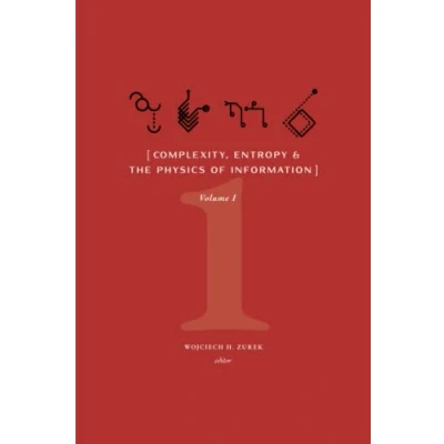 Abbildung von Complexity, Entropy, and the Physics of Information: Volume I