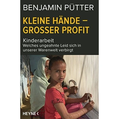 Abbildung von Kleine Hände großer Profit: Kinderarbeit Welches ungeahnte Leid sich in unserer Warenwelt verbirgt