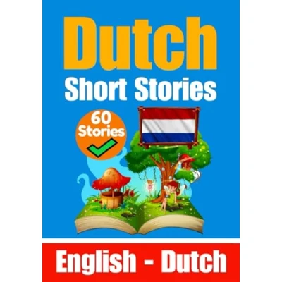 Abbildung von Short Stories in Dutch English and Side by Side: Learn the Language (Books for Learning Dutch, Band 5)