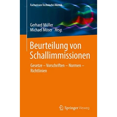 Abbildung von Beurteilung von Schallimmissionen: Gesetze Vorschriften Normen Richtlinien (Fachwissen Technische Akustik)