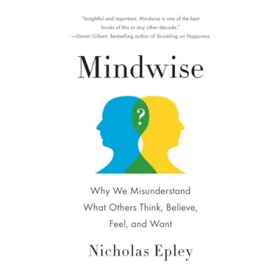 Abbildung von Mindwise: Why We Misunderstand What Others Think, Believe, Feel, and Want