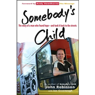 Abbildung von Somebody&#039;s Child: The Story Of A Man Who Found Hope And Took It Back To Streets