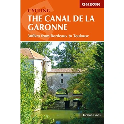 Abbildung von Cycling the Canal de la Garonne: From Bordeaux to Toulouse (Cicerone guidebooks)