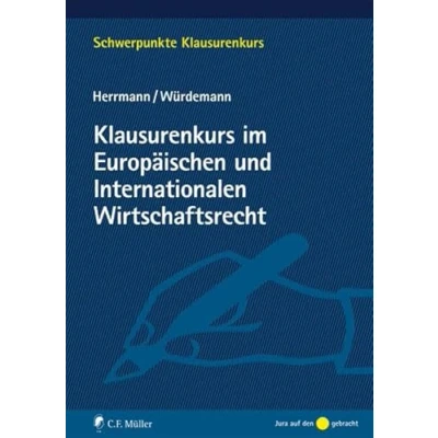 Abbildung von Klausurenkurs im Europäischen und Internationalen Wirtschaftsrecht: Mit Bezügen zum Völkerrecht (Schwerpunkte Klausurenkurs)