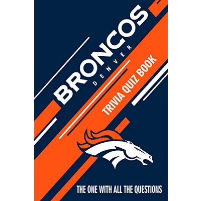 Abbildung von Denver Broncos Trivia Quiz Book: The One With All Questions
