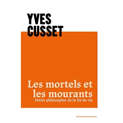 Abbildung von les mortels et mourants: Petite philosophie de la fin vie