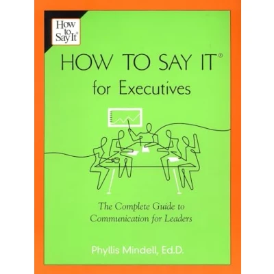 Abbildung von How to Say it for Executives: The Complete Guide Communication Leaders