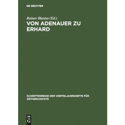 Abbildung von Von Adenauer zu Erhard: Studien zur Auswärtigen Politik der Bundesrepublik Deutschland 1963 (Schriftenreihe Vierteljahrshefte für Zeitgeschichte, 68, Band 68)
