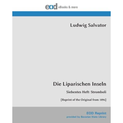Abbildung von Die Liparischen Inseln: Siebentes Heft: Stromboli [Reprint of the Original from 1896]