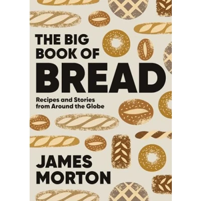Abbildung von the Big Book of Bread: Recipes and Stories From Around Globe