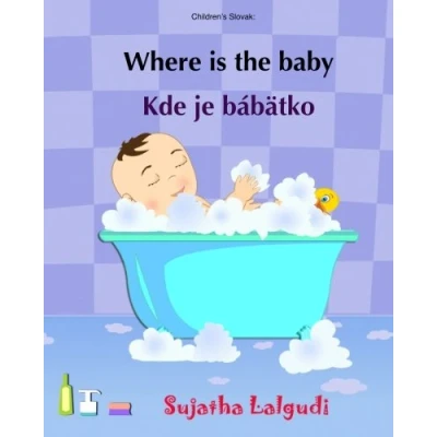 Abbildung von Children&#039;s Slovak: Where is the Baby. Kde je babatko: (Slovak Edition) Kids book in Slovak, English Slovak picture for children (Bilingual ... books children)