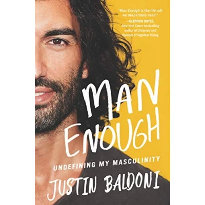 Abbildung von Man Enough: Undefining My Masculinity: By the Author, Actor, and Director Justin Baldoni