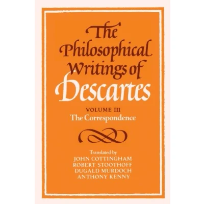 Abbildung von The Philosophical Writings of Descartes Volume III: Correspondence (Philosophical (Paperback), Band 3)