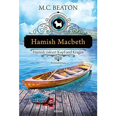 Abbildung von Hamish Macbeth riskiert Kopf und Kragen: Kriminalroman (Schottland Krimis, Band 11)
